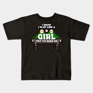 I Know I Play Like A Girl Try To Keep Up Billiards Kids T-Shirt